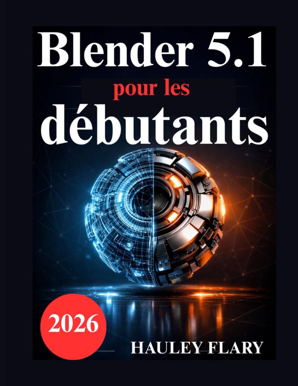 Blender 5.1 pour les débutants: Exercices pratiques de modélisation et de rendu 3D