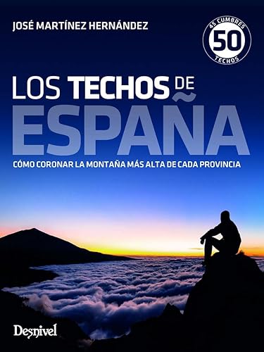 Los techos de España. 45 cumbres, 50 techos (GUIAS MONTA?ERAS)