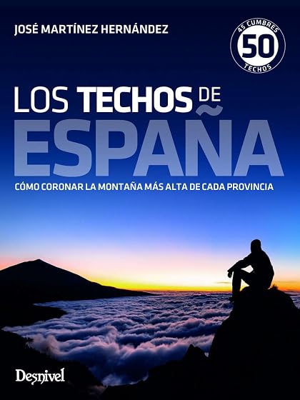 Los Techos de España : Como Coronar la Montaña Mas Alta D e Ca