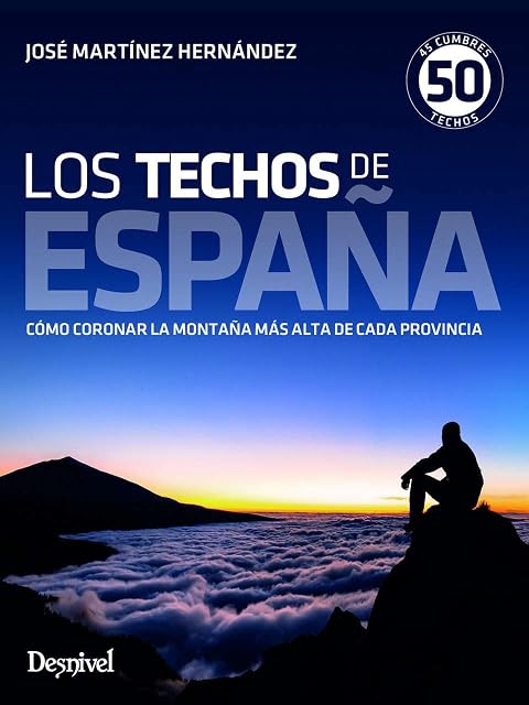 Portada de Los Techos de España : Como Coronar la Montaña Mas Alta D e Ca