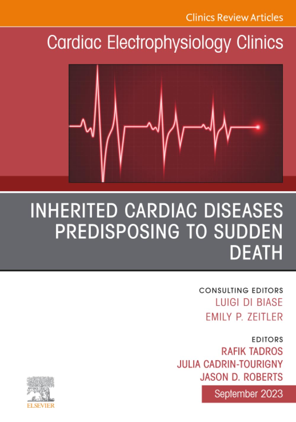 Inherited Cardiac Diseases Predisposing to Sudden Death, An Issue of Cardiac Electrophysiology Clinics: Volume 15-3 (The Clinics: Internal Medicine, Volume 15-3)