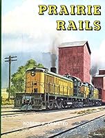 Prairie Rails - Chicago & North Western Railway 0934228027 Book Cover