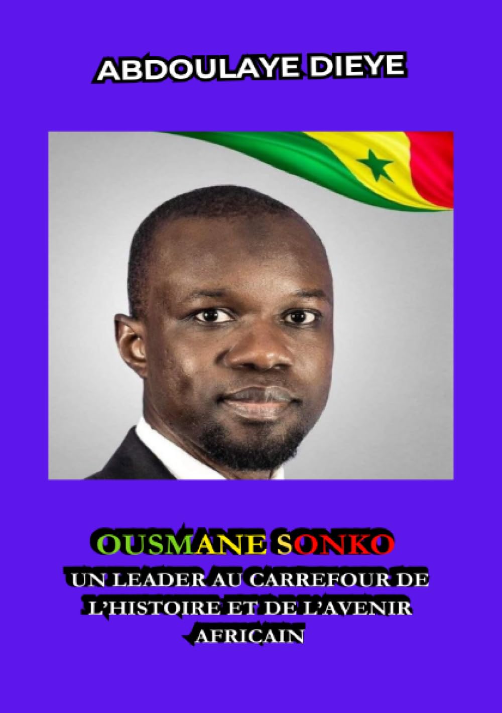 Ousmane Sonko : Un Leader au Carrefour de l’Histoire et de l’Avenir Africain