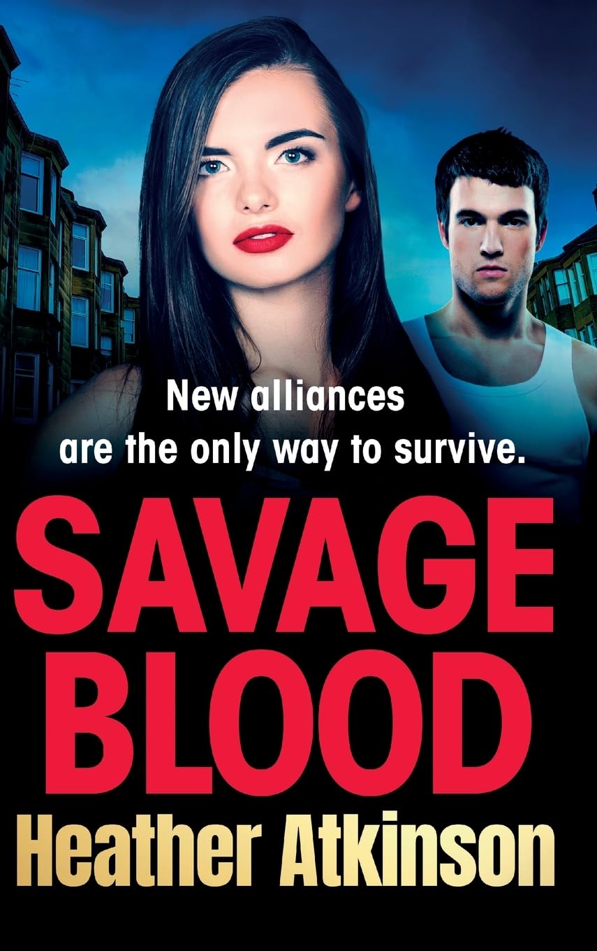 Savage Blood: A heart-stopping, gritty gangland thriller from Heather Atkinson (The Savage Sisters Series, 5)