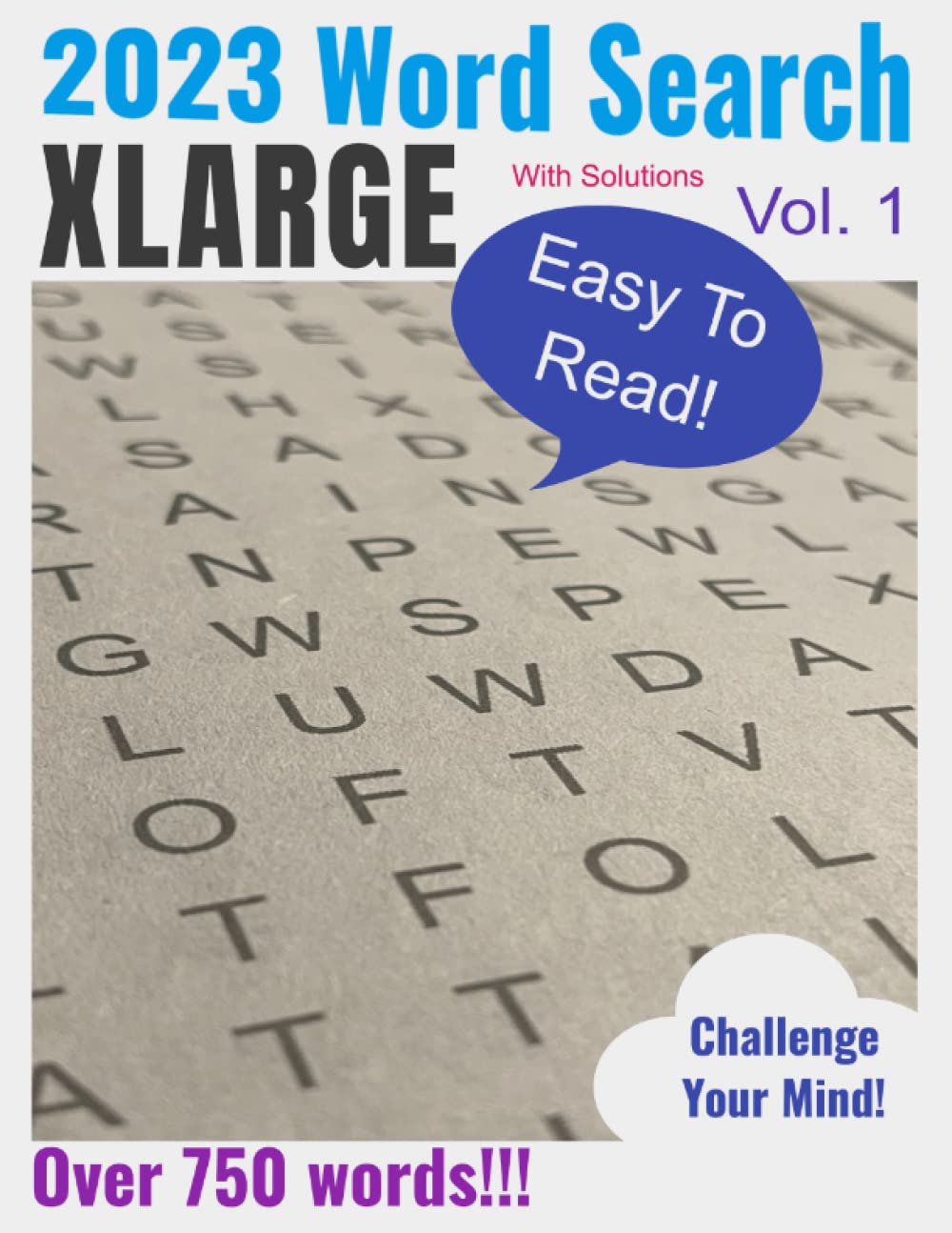 2023 Word Search XLARGE Edition With Solutions Vol. 1: EXTRA LARGE, Word Search, Word-Find, Puzzle Book