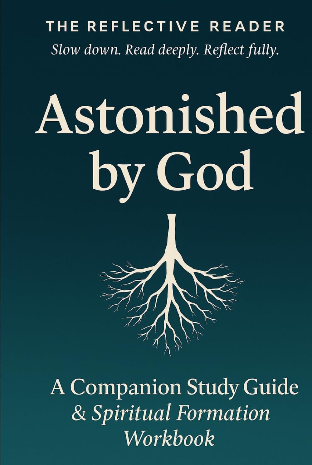 Astonished By God - Workbook: An Independent Companion Study Guide & Spiritual Formation Workbook
