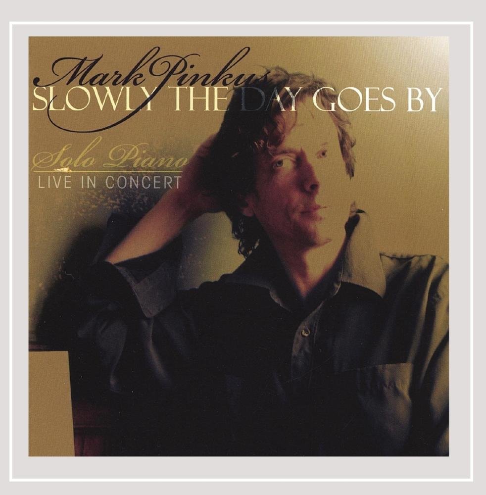 Slowly the Day Goes By [Audio CD] Mark Pinkus