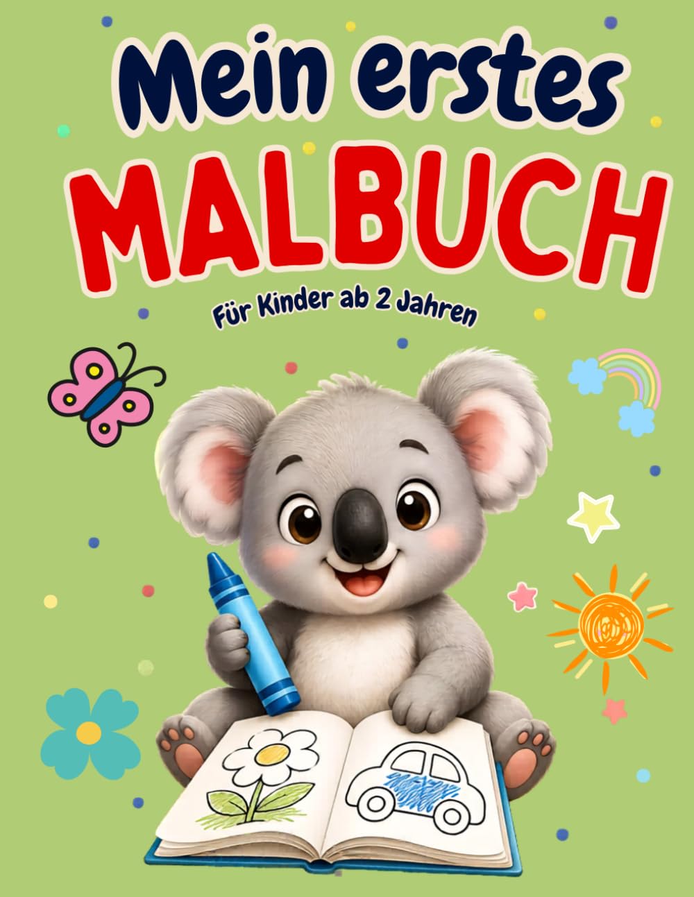 Mein erstes Malbuch: Große einfache Ausmalbilder mit dicken Linien für Kinder ab 2 Jahren