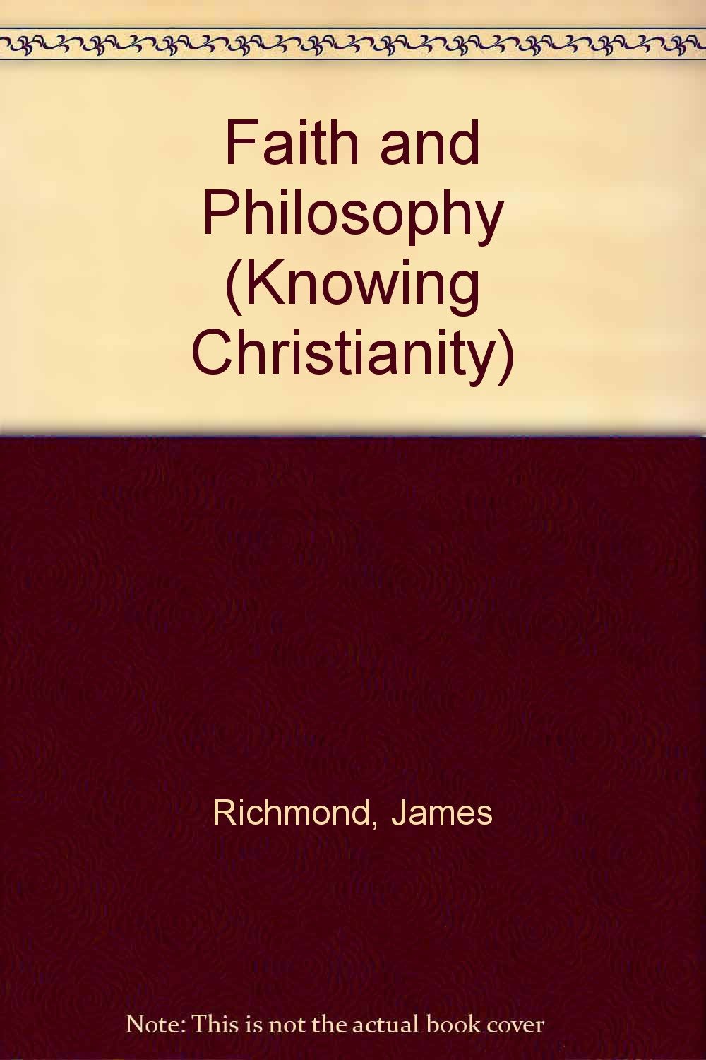 Buy Faith and Philosophy (Knowing Christianity S.) — BookShops.in