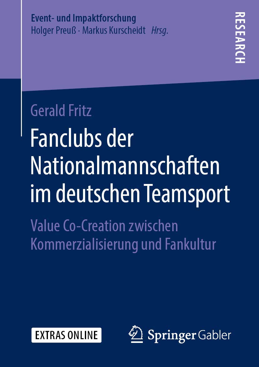 Fanclubs der Nationalmannschaften im deutschen Teamsport: Value Co-Creation zwischen Kommerzialisierung und Fankultur (Event- und Impaktforschung)