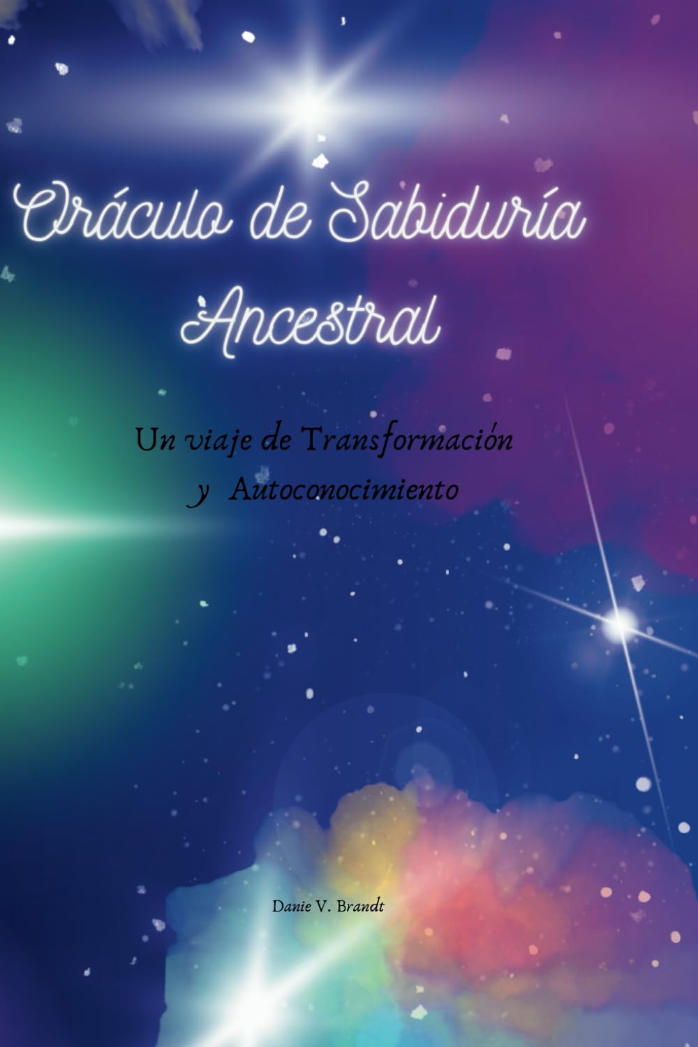 Oráculo de Sabiduría Ancestral: Un viaje de Transformación y Autoconocimiento (Spanish Edition)