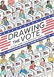 Drawing the Vote: An Illustrated Guide to Voting in America