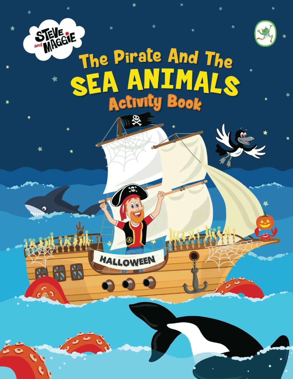 Steve and Maggie The Pirate And The Sea Animals Activity Book: A Full Colour Adventure with 24 Fun-Filled Activities!