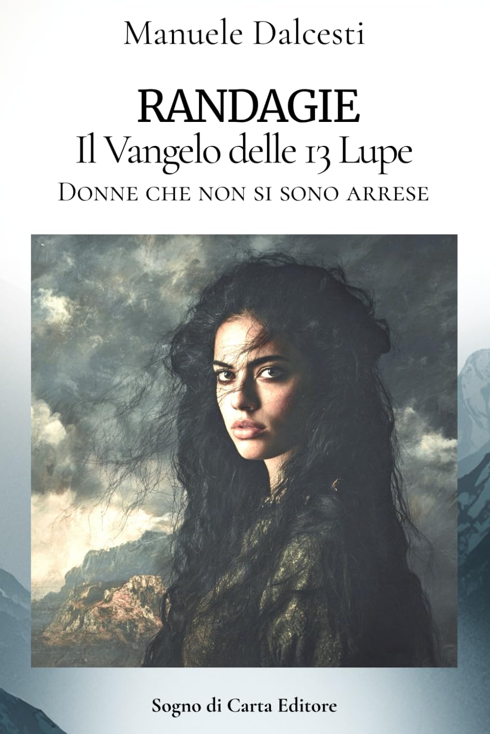 Randagie - Il Vangelo delle 13 Lupe: Donne che non si sono arrese