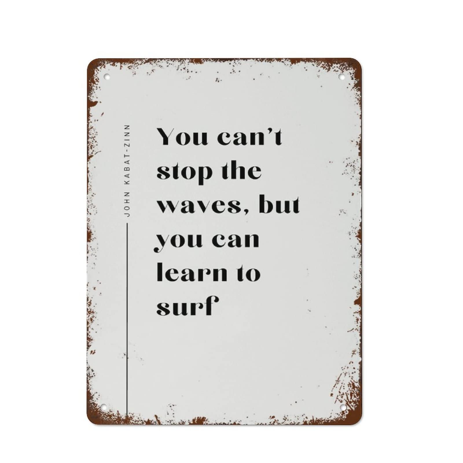 Yepyayqvk Tin Sign 74 You Can't Stop The Waves But You Can Learn To Surf Printable Surfing Poster Vintage Tin Sign Metal Sign Retro Wall Decor For Home Cafes Office Store Pubs Club Sign Gift Plaque Tin Sign 6X8 Inch