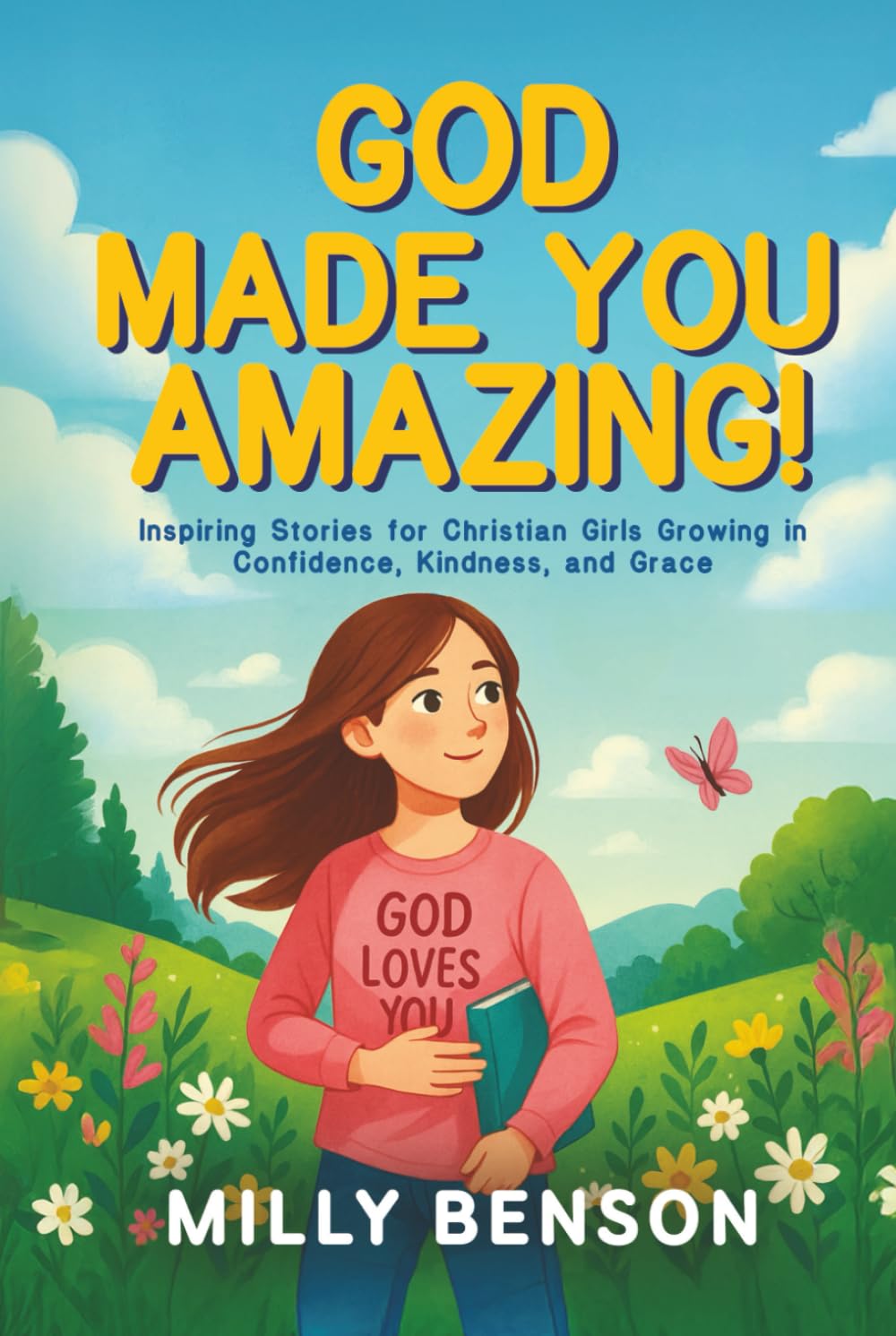 God Made You Amazing!: Inspiring Stories for Christian Girls Growing in Confidence, Kindness, and Grace (God Made You Series)