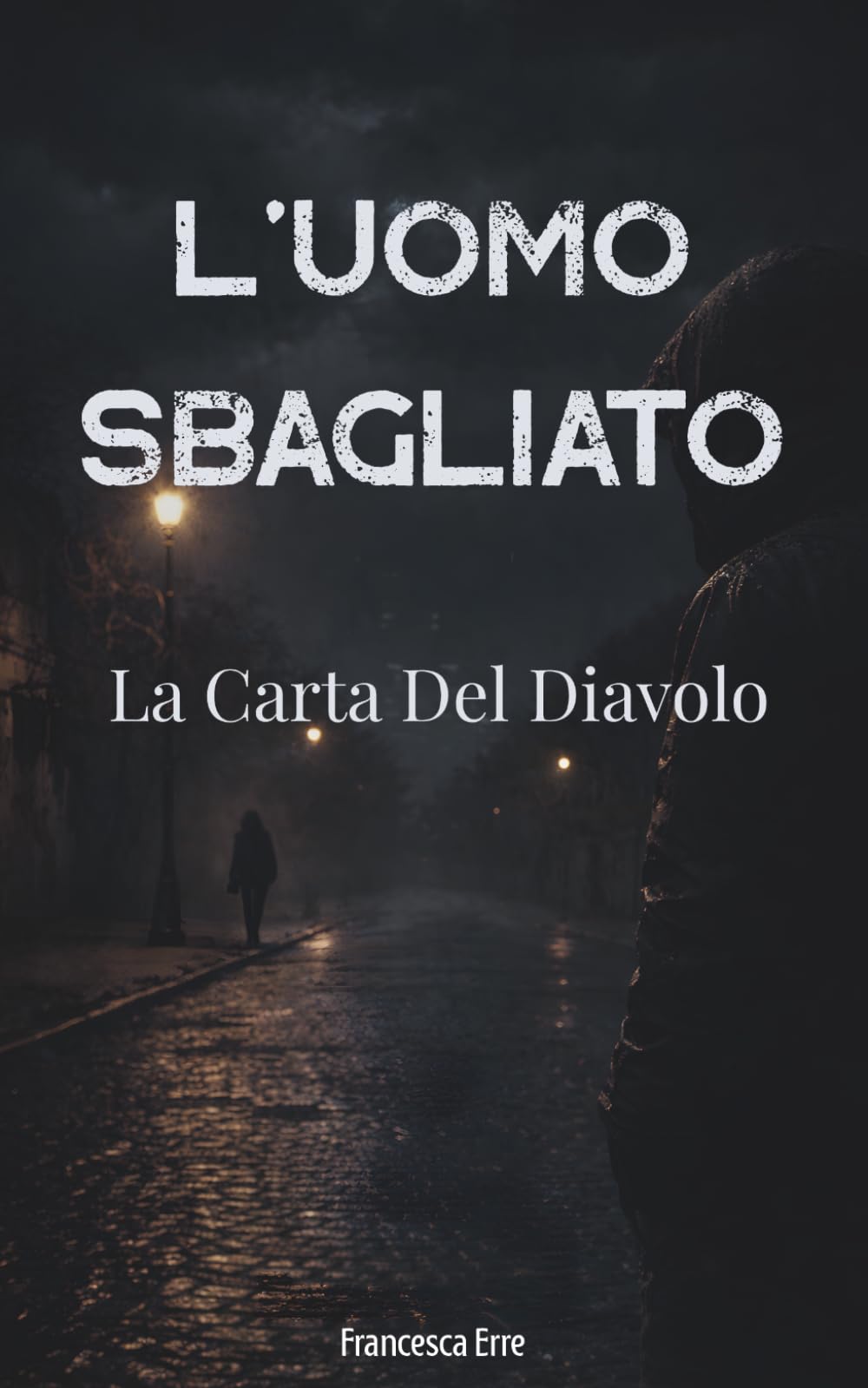 L’uomo sbagliato: La carta del Diavolo. Un thriller psicologico su narcisismo, manipolazione e colpevoli apparenti