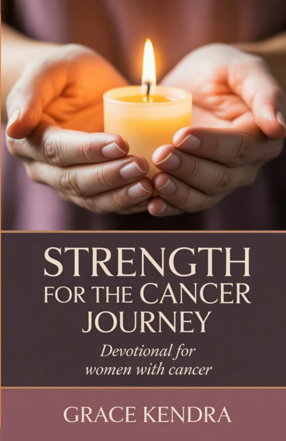 STRENGTH FOR THE CANCER JOURNEY: Devotional for Women with Cancer