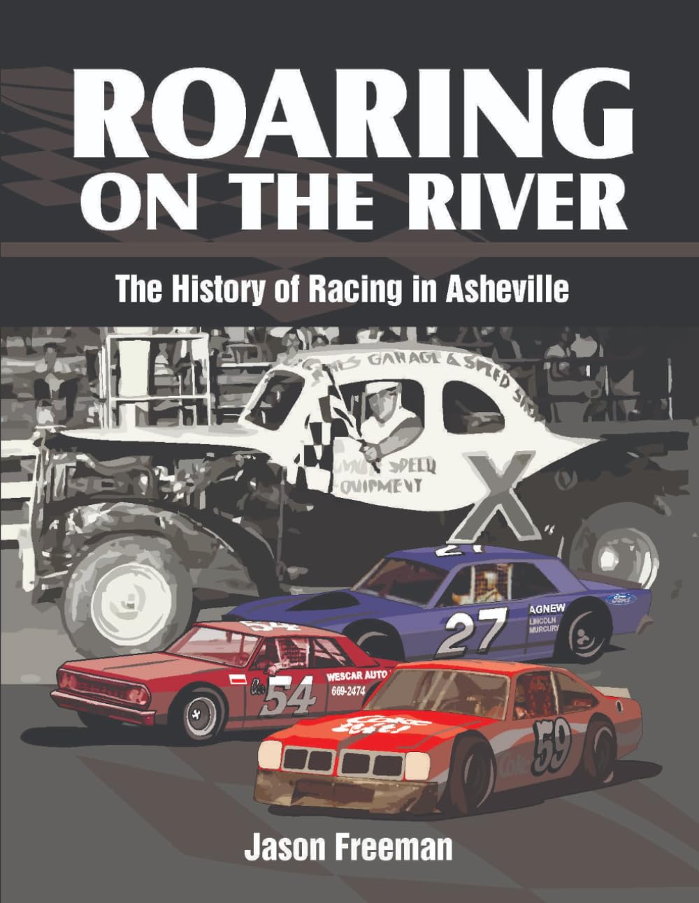 Roaring on the River: History of Stock Car Racing in WNC      Paperback – April 30, 2026