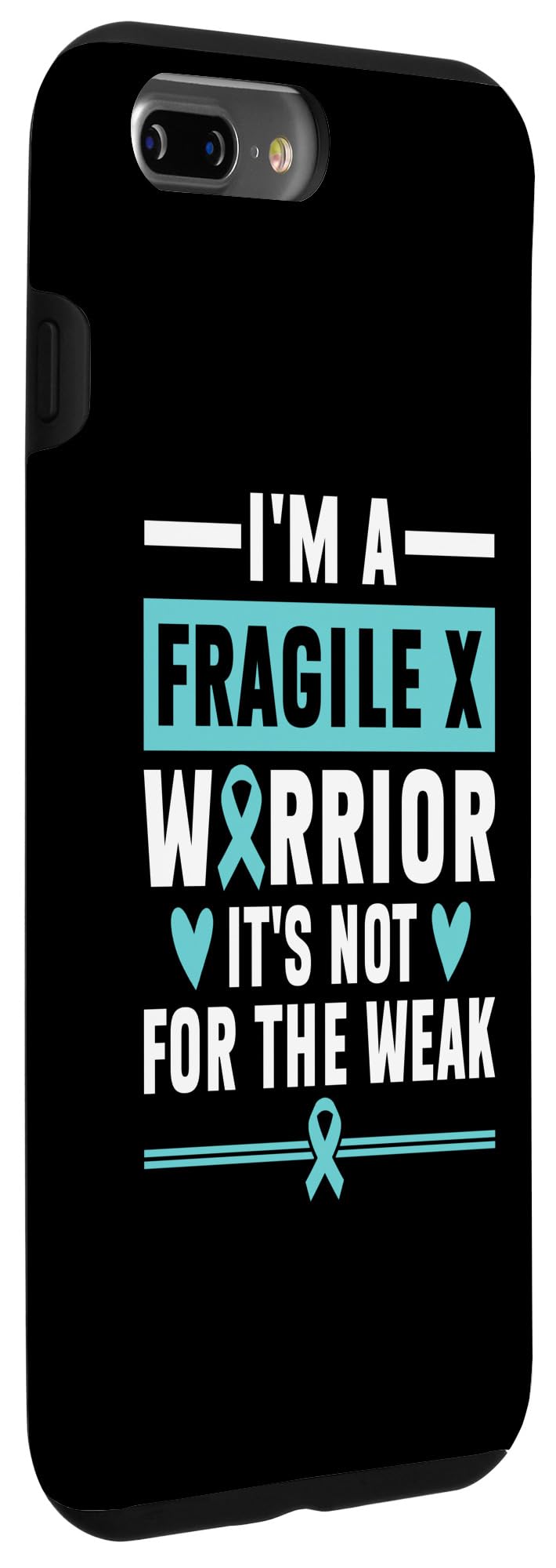 iPhone 7 Plus/8 Plus I'm A Fragile X Warrior Not For The Weak Case - Image 3