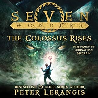 Seven Wonders Book 1: The Colossus Rises Audiobook By Peter Lerangis cover art