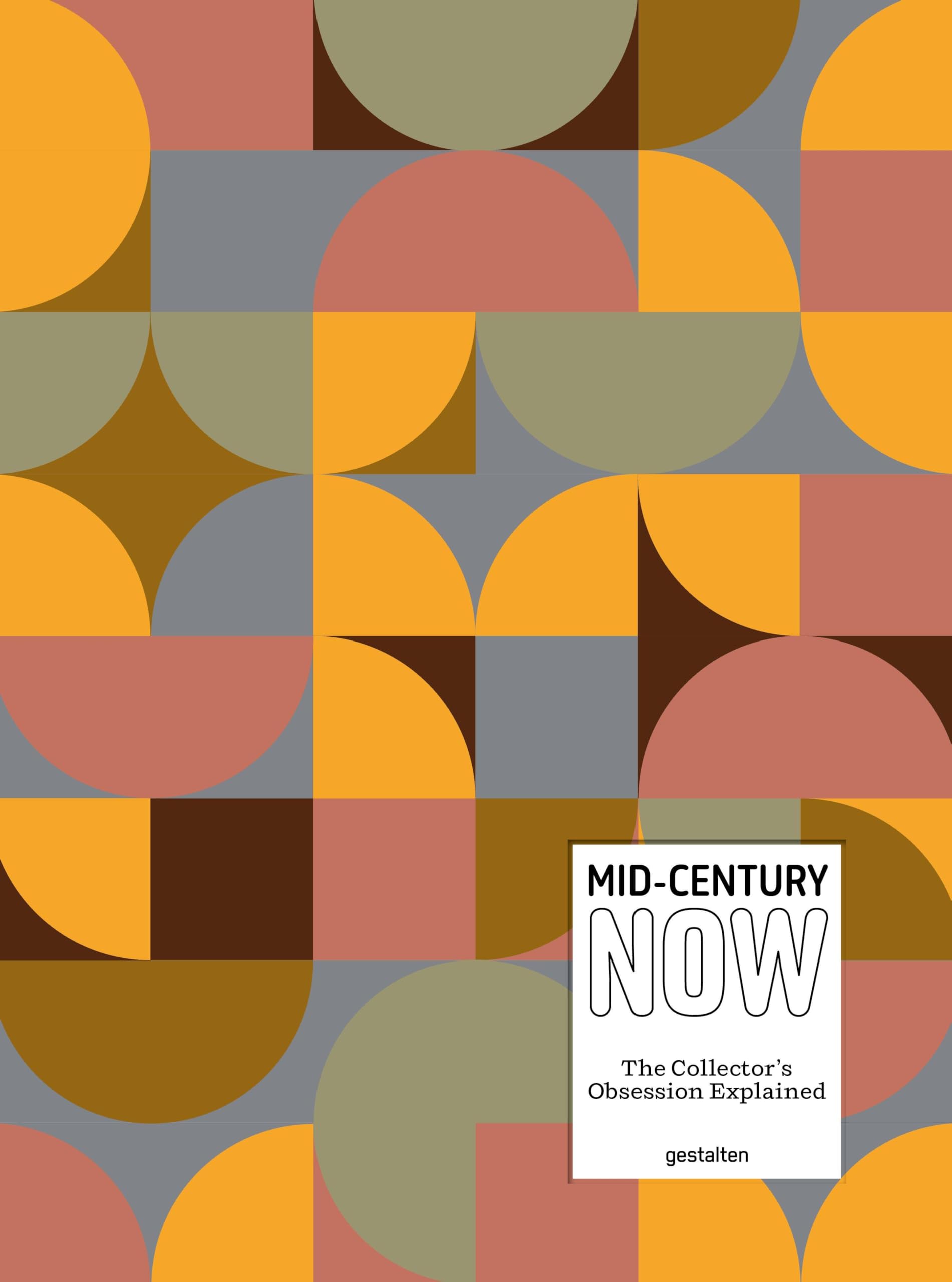Mid-Century Now: The Collector's Obsession Explained