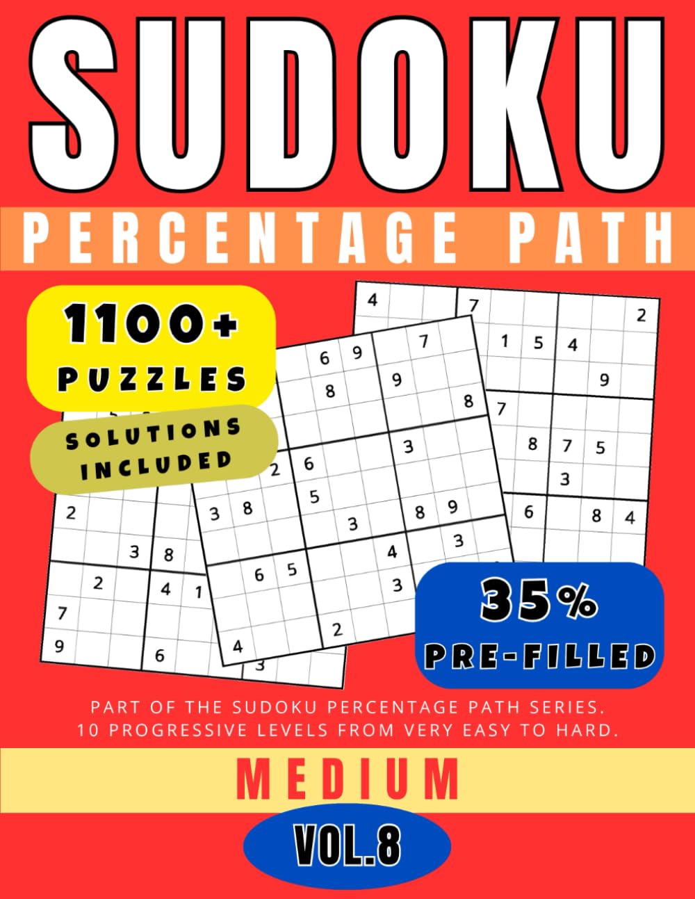 Sudoku Percentage Path - Volume 8 (1100+ Puzzles): Medium - About 35% Pre-Filled 9x9 Grids for a Strategic and Rewarding Experience (for Adults)