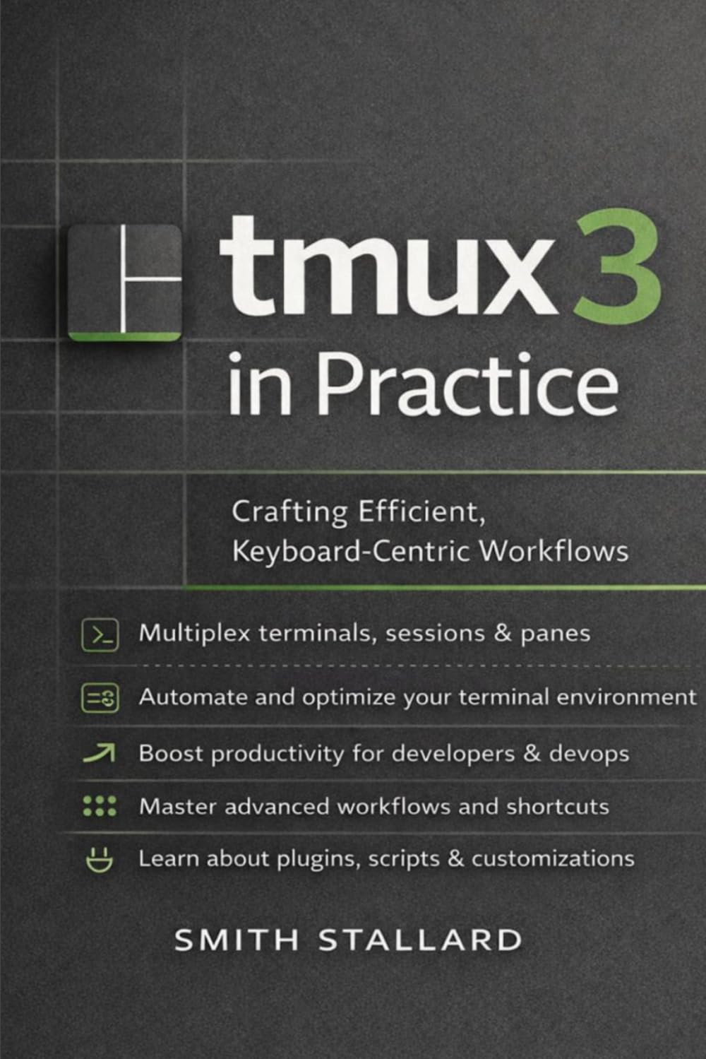 tmux 3 in Practice: Crafting Efficient, Keyboard-Centric Workflows