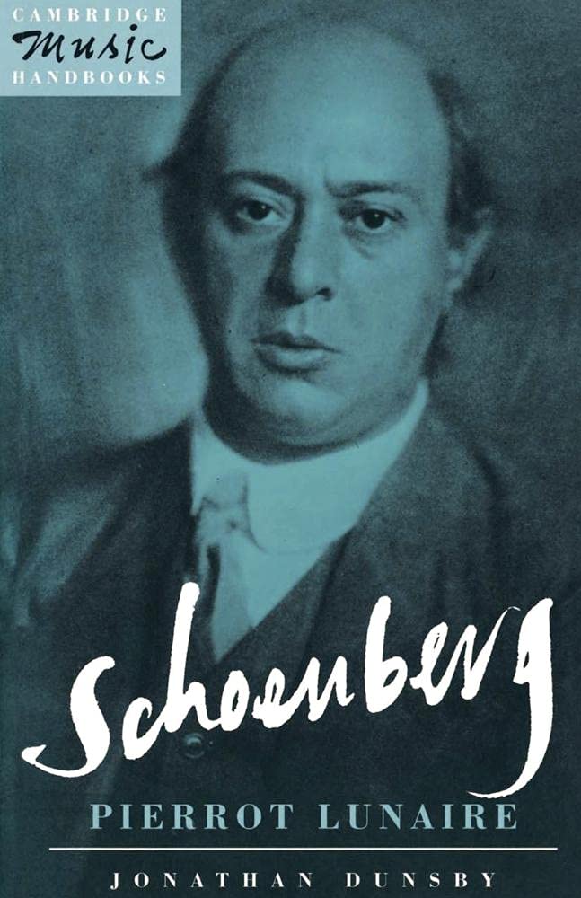 Schoenberg: Pierrot Lunaire Dunsby Paperback Cambridge University Press