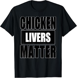 Funny Chicken Livers Matter Shirt Cool Gift Farmer