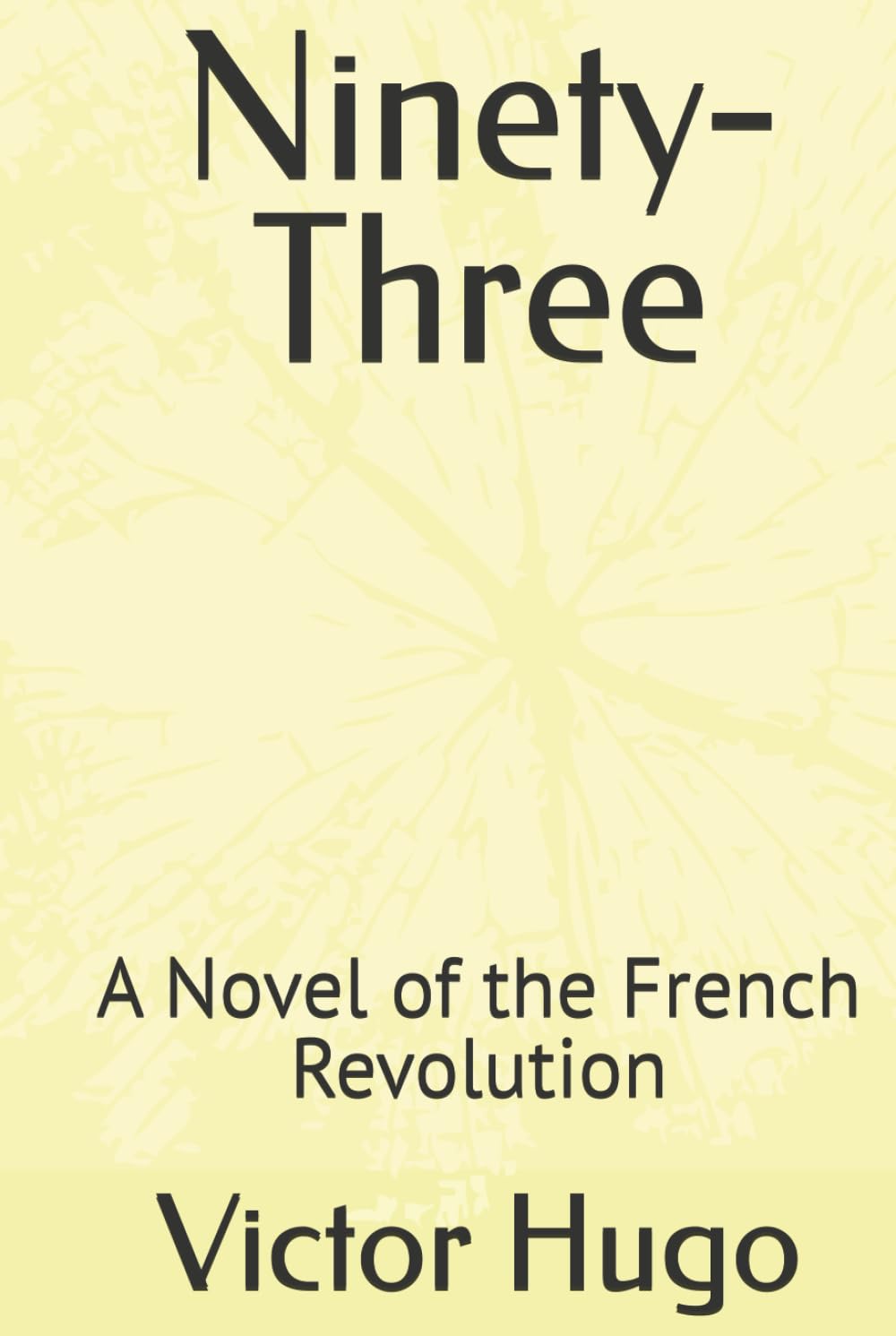 Ninety-Three: A Novel of the French Revolution