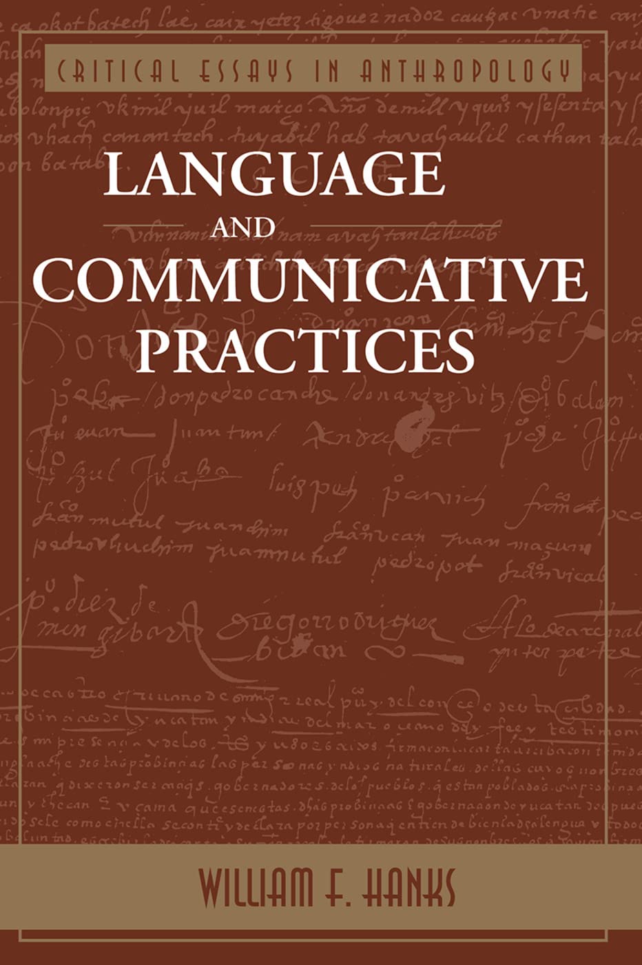 Language And Communicative Practices (Critical Essays in Anthropology)