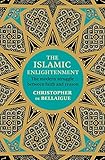 The Islamic Enlightenment: The Modern Struggle Between Faith and Reason