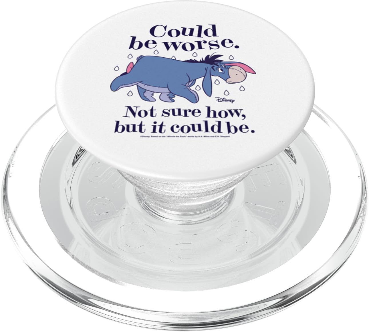 Winnie The Pooh - Eeyore Could Be Worse Not Sure How PopSockets PopGrip for MagSafe
