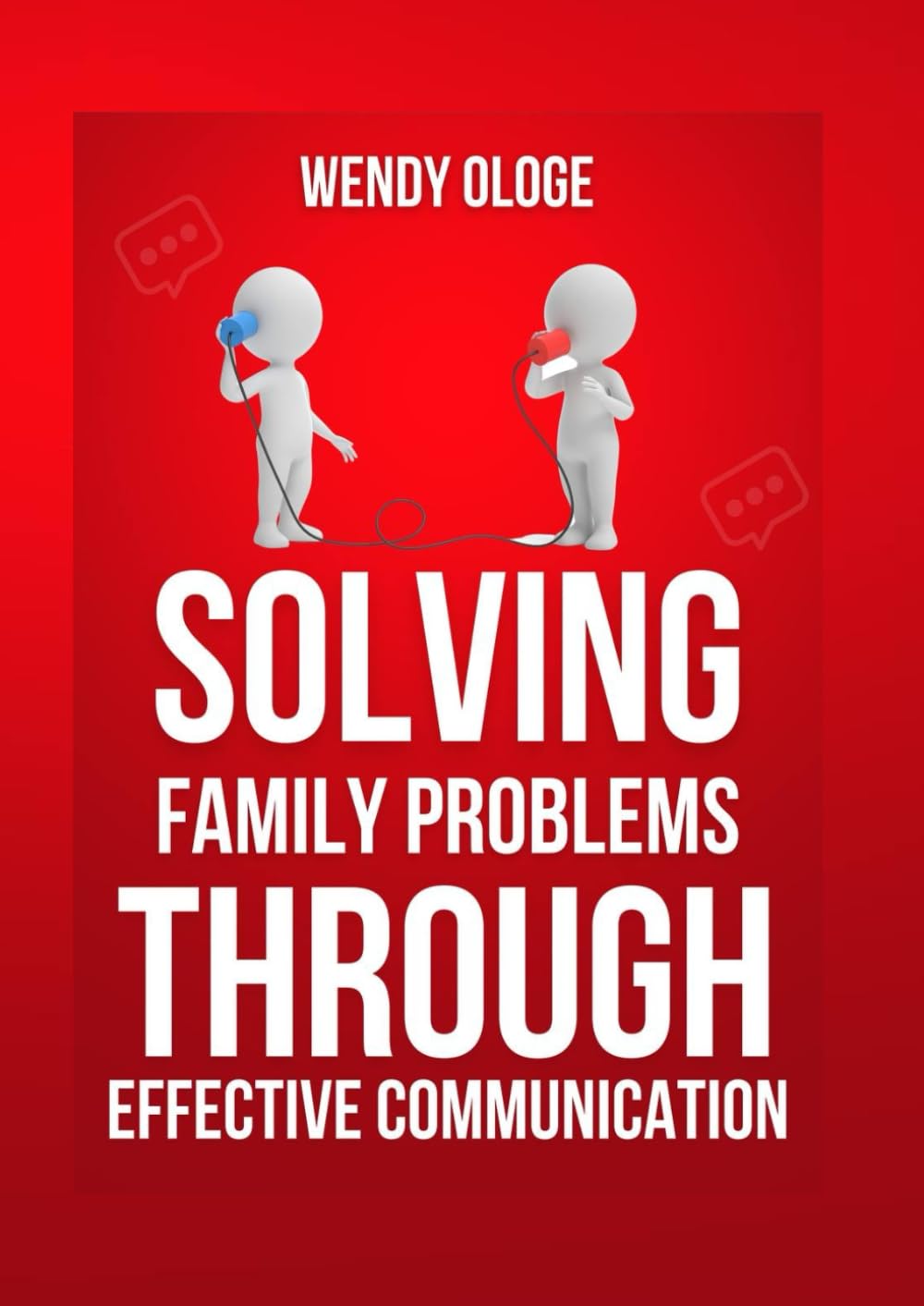 Solving Family Problems Through Effective Communication