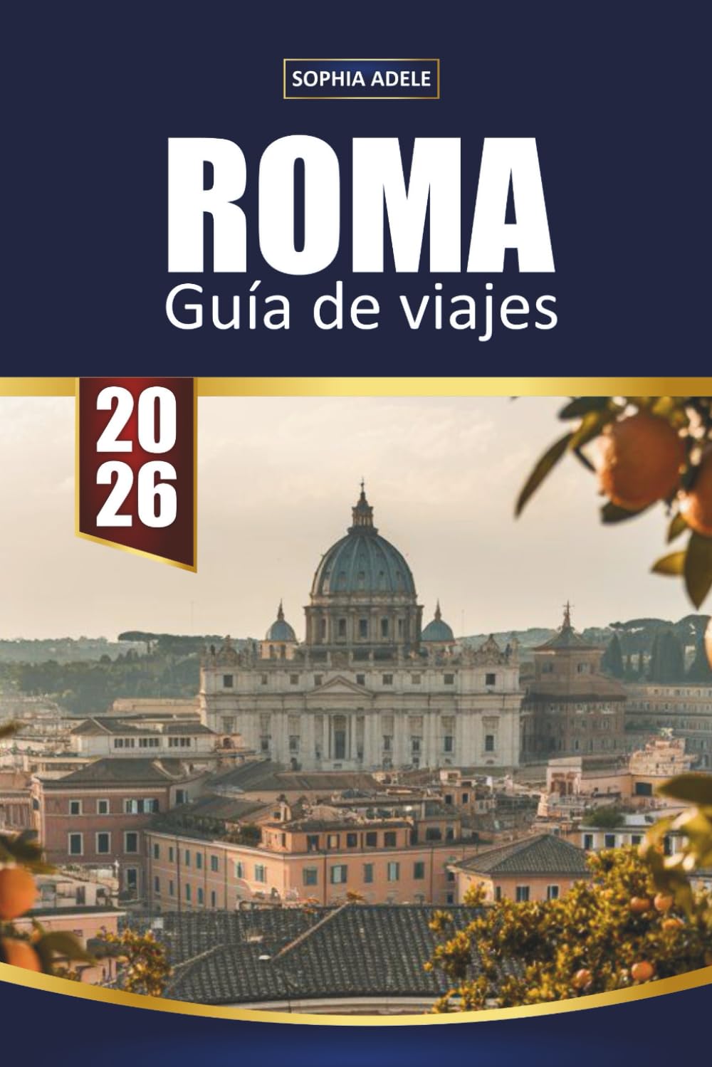 GUÍA DE VIAJES ROMA 2026: Coliseo, secretos vaticanos, plazas ocultas, comida local y experiencias atemporales en la ciudad eterna