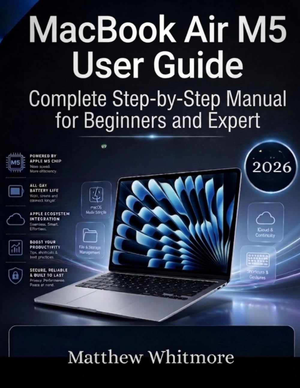 MacBook Air M5 User Guide: Complete Step-by-Step Manual for Beginners and Expert