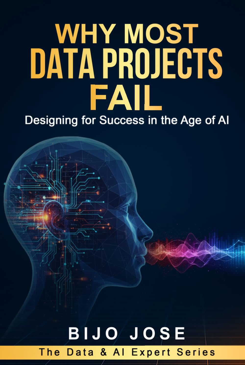 Why Most Data Projects Fail: Designing for Success in the Age of AI