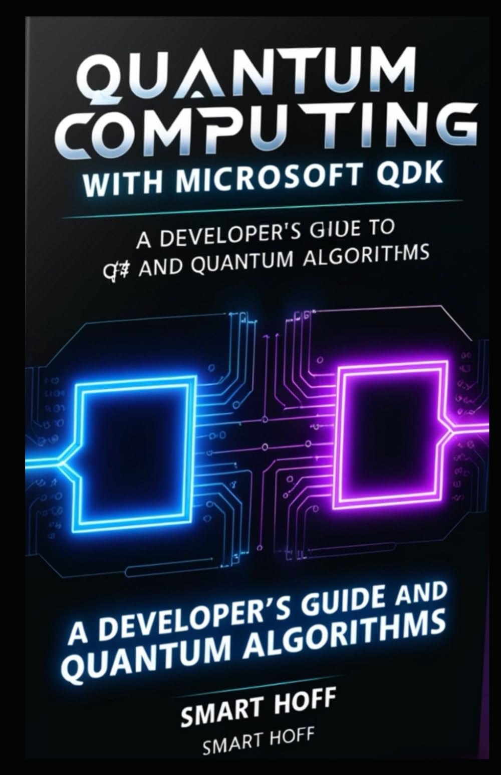 Quantum Computing With Microsoft QDK: A Developer's Guide to Q# and Quantum Algorithms"