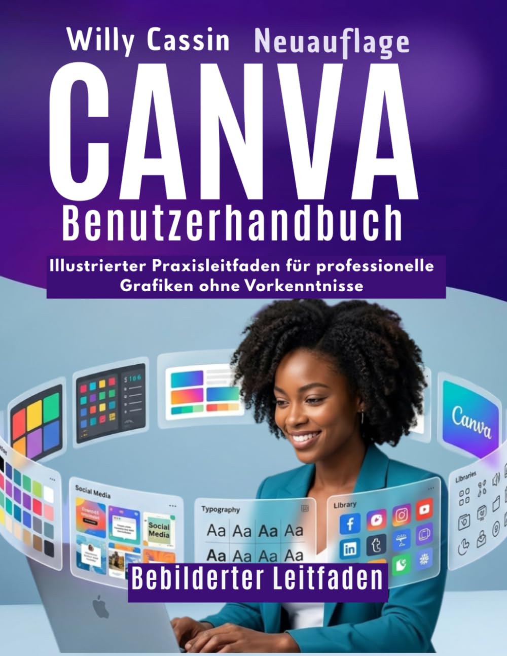 Canva Benutzerhandbuch: Illustrierter Praxisleitfaden für professionelle Grafiken ohne Vorkenntnisse