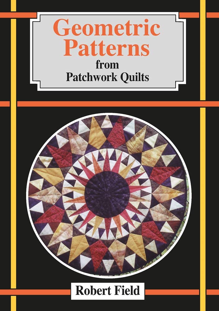 Geometric Patterns from Patchwork Quilts: And How to Draw Them