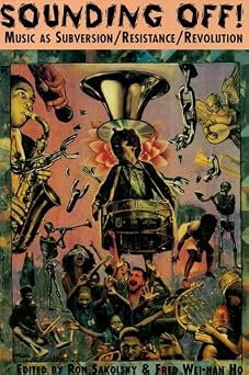 Sounding Off!: Music As Subversion/Resistance/Revolution