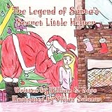 The Legend of Santa's Secret Little Helper by William E. Bass (2011-12-02)