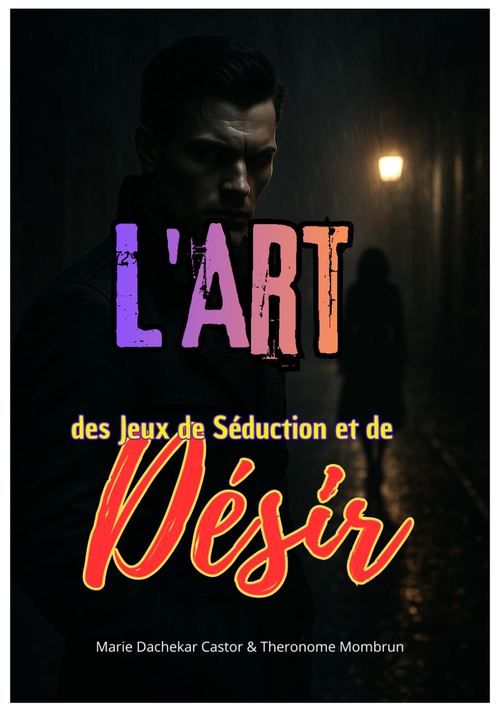 L'Art des Jeux de Séduction et de Désir: Volume 1 : Les Masques