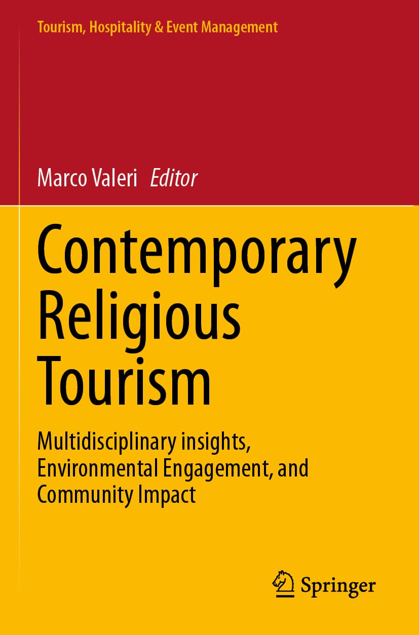 Contemporary Religious Tourism: Multidisciplinary insights, Environmental Engagement, and Community Impact (Tourism, Hospitality & Event Management)