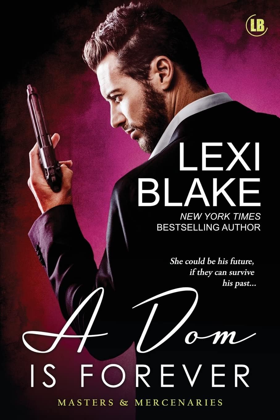 A Dom is Forever: 3 (Masters and Mercenaries)