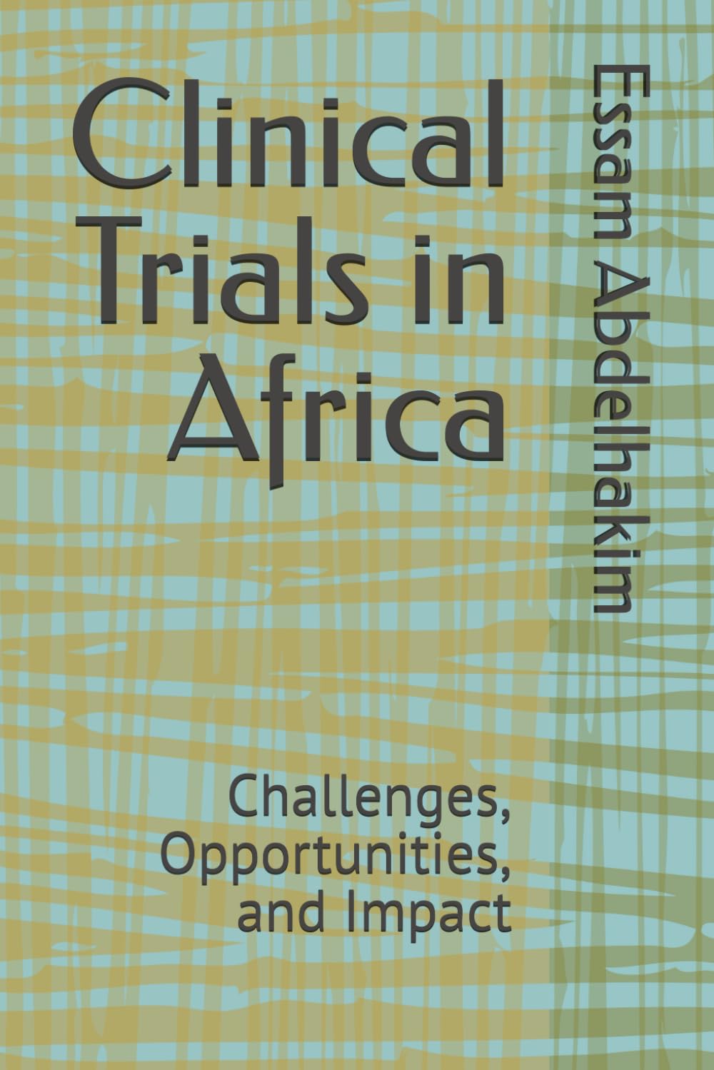 Clinical Trials in Africa: Challenges, Opportunities, and Impact: 21 (Clinical Research)