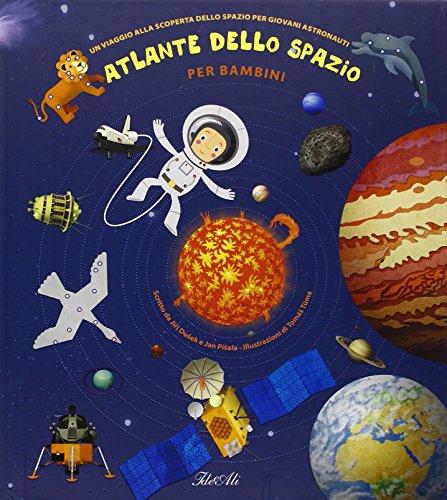Atlante dello spazio per bambini. Un viaggio alla scoperta dello spazio per giovani astronauti. Ediz. a colori Atlante dello spazio per bambini. Un viaggio alla scoperta dello spazio per giovani astronauti. Ediz. a colori