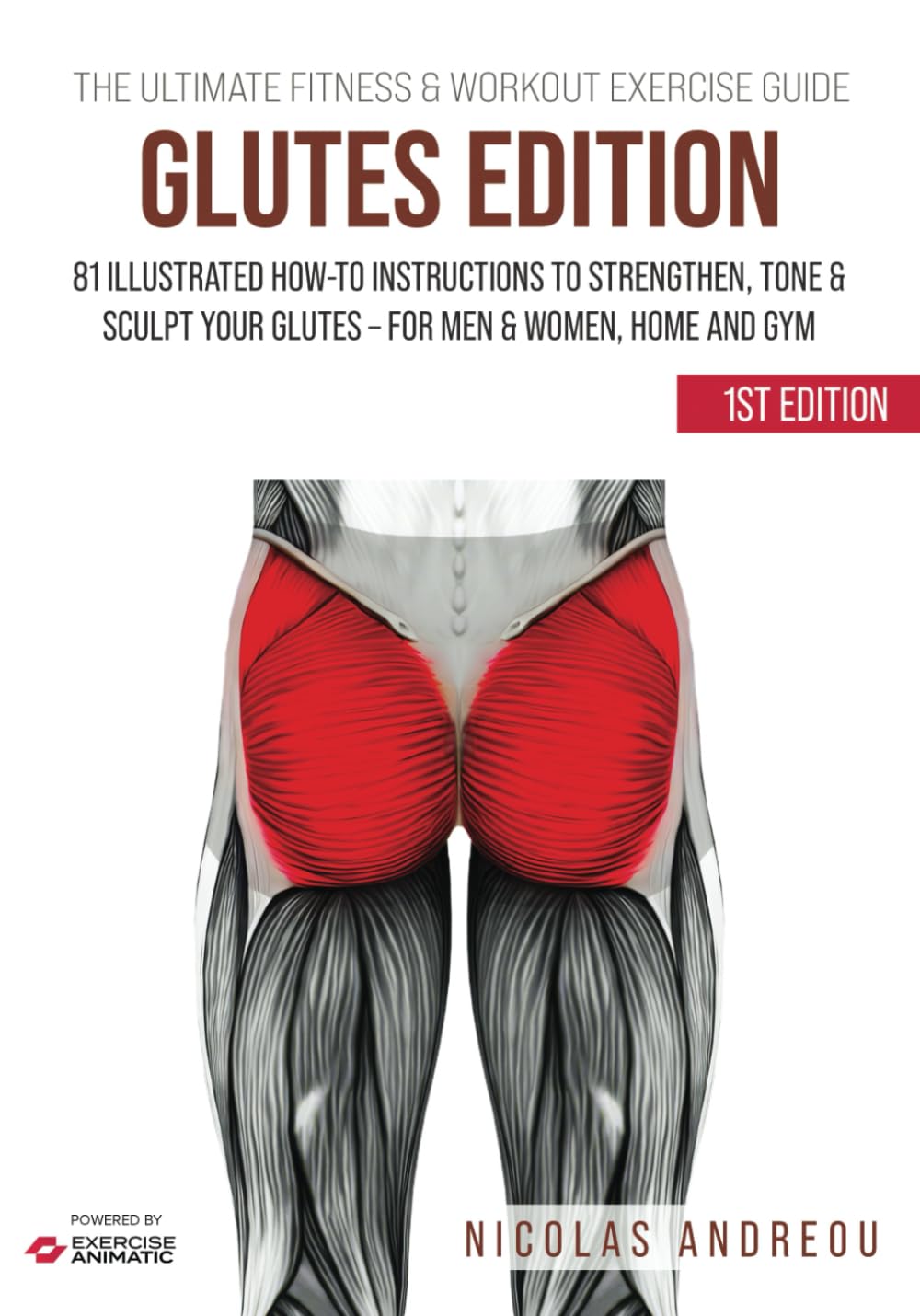 THE ULTIMATE FITNESS & WORKOUT EXERCISE GUIDE: GLUTES EDITION: 81 Illustrated How-to Instructions to Strengthen, Tone & Sculpt your Glutes - for Men & Women, Home and Gym      Paperback – April 23, 2025