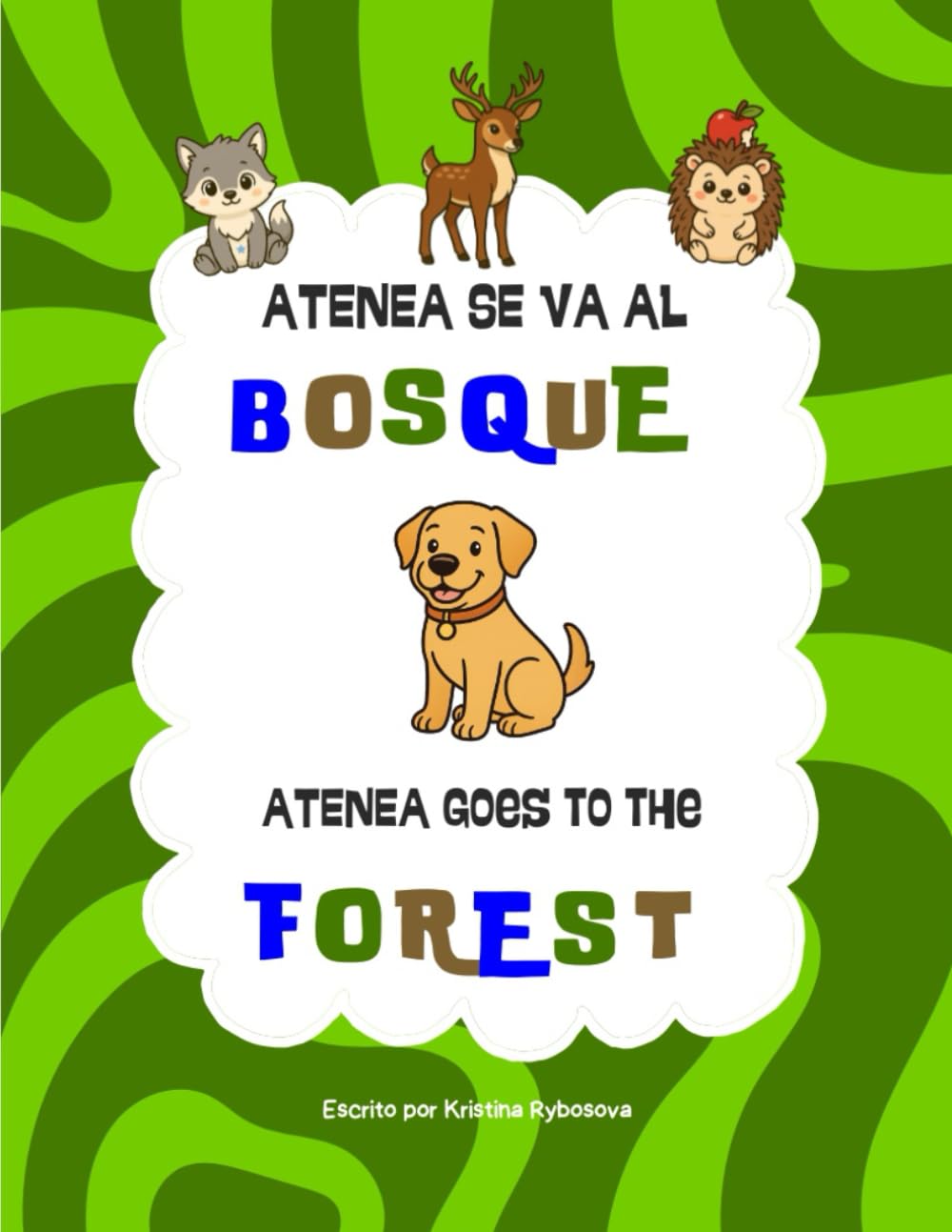 Atenea se va al bosque: Atenea goes to the forest (Las aventuras de Atenea)